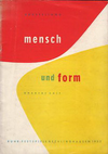 click to enlarge: Böckler, Hans / et al Mensch und Form unserer Zeit, ein Versuch, durch erlesene Werke der bildenden und angewandten Kunst und der Literatur, durch technische Geräte, Möbel und Hausrat die FORM unserer Zeit sichtbar zu machen.