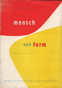 Böckler, Hans / et al - Mensch und Form unserer Zeit, ein Versuch, durch erlesene Werke der bildenden und angewandten Kunst und der Literatur, durch technische Geräte, Möbel und Hausrat die FORM unserer Zeit sichtbar zu machen.