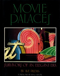 Pildas, Ave / Smith, Lucinda - Movie Palaces. Survivors of an elegant era.