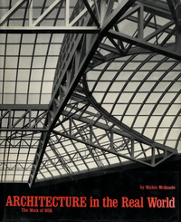 McQuade, Walter - Architecture in the Real World. The Work of HOK, Hellmuth, Obata & Kassabaum.