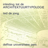 click to enlarge: Jong, Ted de inleiding tot de Architektuurtypologie.