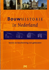 Tussenbroek, G. van (editor) - Bouwhistorie in Nederland, kennis en bescherming van gebouwen.