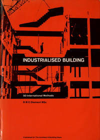 Diamant, R. M. E. - Industrialised Building. 50 International Methods.