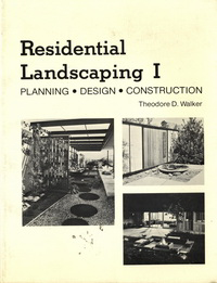 Walker, Theodore D. - Residential Landscaping 1. Planning Design Construction.