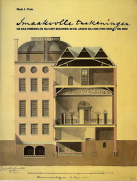 Prak, Niels L. - Smaakvolle teekeningen. De hulpmiddelen bij het bouwen in de jaren 80, 1480, 1780, 1880 en 1980.