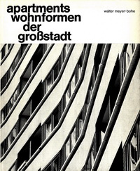 Meyer - Bohe, Walter - Apartments. Wohnformen der Groszstadt.