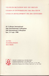 click to enlarge: N.N. Villes en Mutation XIXe - XXe Siècles. Steden in Ontwikkeling 19de - 20ste Eeuw. Cities in Development 19th - 20th Centuries. Actes. Handelingen. Records.