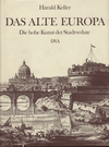 click to enlarge: Keller, Harald Das Alte Europa. Die hohe Kunst der Stadtvedute.