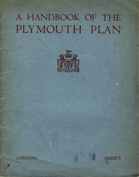 Paton Watson, J. / Abercrombie, Patrick / Scotland, Andrew - A Handbook of the Plymouth Plan. Being a summary of the report for the city council.