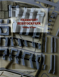 Fischer, Volkert / et al - Frankfurt Rebstockpark. Folding in Time. Eisenman Architects, Albert Speer & Partner, Hanna/Olin