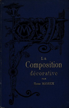 click to enlarge: Mayeux, Henri La Composition Décorative. Texte et Dessins.