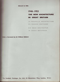 Mills, Edward D. - 1946 - 1953. The New Architecture in Great Britain. La Nouvelle Architecture en Grande Bretagne. Die Neue Architectur in Gross Britanien.