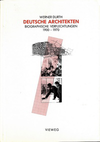 Durth, Werner - Deutsche Architekten. Biografische Verflechtungen 1900 - 1970.