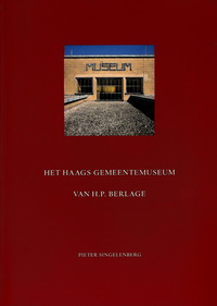 Singelenberg, Pieter - Het Haags Gemeentemuseum van H. P. Berlage.