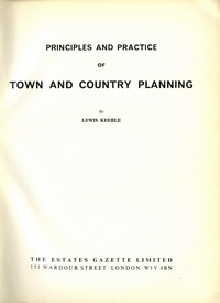 Keeble, Lewis - Principles and Practice of Town and Country Planning.