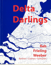 click to enlarge: Zandbelt, Daan / Berg, Rogier van den (eidtors) Delta Darlings. Uittreeredes van twee hoogleraren en een universitair hoofddocent. Verschenen ter gelegenheid van het afscheid van dr. ir. Wouter Reh, prof. Ir. Dirk Frieling, prof. Ir. Carel Weeber van de TU Delft, 13 juni 2003.