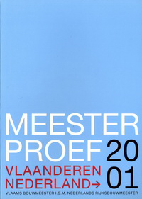bOb Van Reeth (introduction) - Meesterproef 2001 Vlaanderen Nederland. Vlaams Bouwmeester i.s.m. Nederlands Rijksbouwmeester.