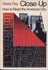 click to enlarge: Clay, Grady Close - Up. How to read the American City.