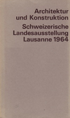 click to enlarge: Camenzind, A. / et al Architektur und Konstruktion. Schweizerische Landesausstellung Lausanne 1964.