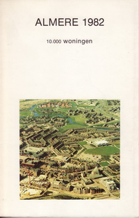 N.N. - Almere 1982. 10.000 woningen.