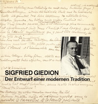 Rykwert, Joseph / Bosman, Jos / Oechslin, Werner / et al - Sigfried Giedion. Der Entwurf einer modernen Tradition.