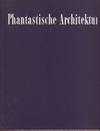 click to enlarge: Conrads, Ulrich / Sperlich, Hans G. Phantastische Architektur.