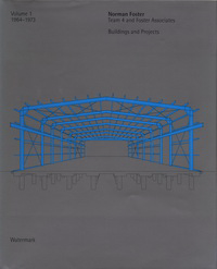 Lambot, Ian (editor) - Norman Foster. Team 4 and Foster Associates. Buildings and Projects.