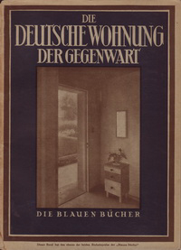 Müller - Wulckow, Walter - Die deutsche Wohnung der Gegenwart.