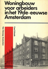 click to enlarge: Schade, Carol Woningbouw voor arbeiders in het 19de - eeuwse Amsterdam.