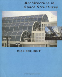 Eekhout, Mick - Architecture in Space Structures.