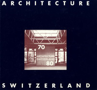 Blaser, Werner - Architecture 70 / 80 in Switzerland.