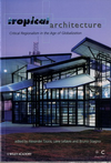 click to enlarge: Tzonis, Alexander / Lefaivre, Liane / Stagno, Bruno (editors) Tropical Architecture. Critical Regionalism in the Age of Globalization.
