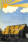 click to enlarge: Boon, Henk den Bouwen met Zonne - Energie. Praktijktoepassingen van zonnecollector en warmtepomp in Nederland.