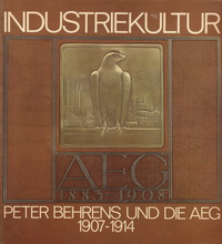 Buddensieg, T. / Rogge, H. - Industriekultur. Peter Behrens und die AEG 1907-1914.