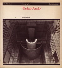 Chaslin, François (preface) - Tadao Ando. Minimalisme.