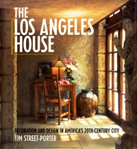 Street - Porter, Tim - The Los Angeles House. Decoration and Design in America 's 20th - Century City.