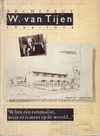 click to enlarge: Idsinga, Ton / Schilt Jeroen Architect W. van Tijen 1894 - 1974.