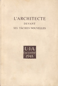 Vouga, Jean - Pierre (editor) - Premier Congrès de L 'Union Internationale des Architectes, Lausanne 1948: Rapport Final.