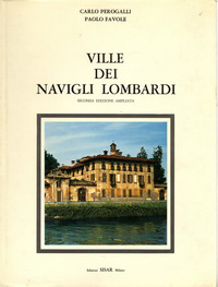 Perogalli, Carlo / Favole, Paole - Ville dei Navigli  Lombardi. Lombardia 1.