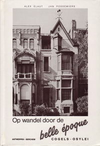 Elaut, Alex / Possemiers, Jan - Op wandel door de belle époque.  Antwerpen - Berchem - Cogels-Osylei.