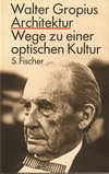 click to enlarge: Gropius, Walter Architektur. Wege zu einer  optischen Kultur.