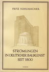 click to enlarge: Schumacher, Fritz Strömungen in Deutscher Baukunst seit 1800.