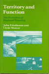 click to enlarge: Friedman, John / Weaver, Clyde Territory and Function. The Evolution of Regional Planning.