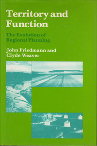 Friedman, John / Weaver, Clyde - Territory and Function. The Evolution of Regional Planning.