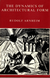 click to enlarge: Arnheim, Rudolf The Dynamics of Architectural Form.