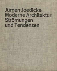 Joedicke, Jürgen - Moderne Architektur. Strömungen und Tendenzen.