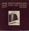 click to enlarge: Mattila, Satu / Lukkarinen, Päivi Alvar Aalto ja Keski-Suomi / Alvar Aalto and Central Finland.