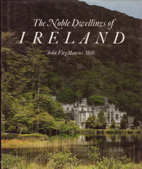 Mills, John Fitz Maurice - The Noble Dwellings of Ireland.