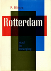 click to enlarge: Blijstra, R. Rotterdam Stad in Beweging.