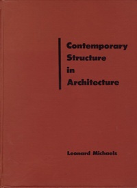 Michaels, Leonard - Contemporary Structure in Architecture.